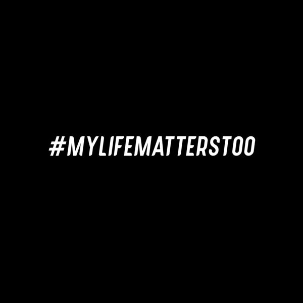 #mylifematterstoo Thumbnail